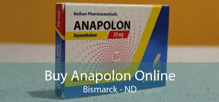 Buy Anapolon Online Bismarck - ND