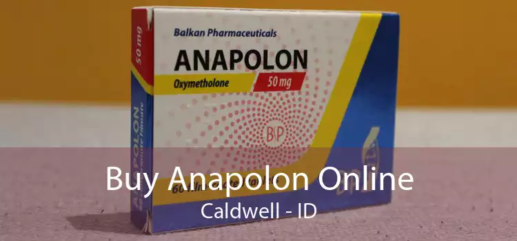 Buy Anapolon Online Caldwell - ID